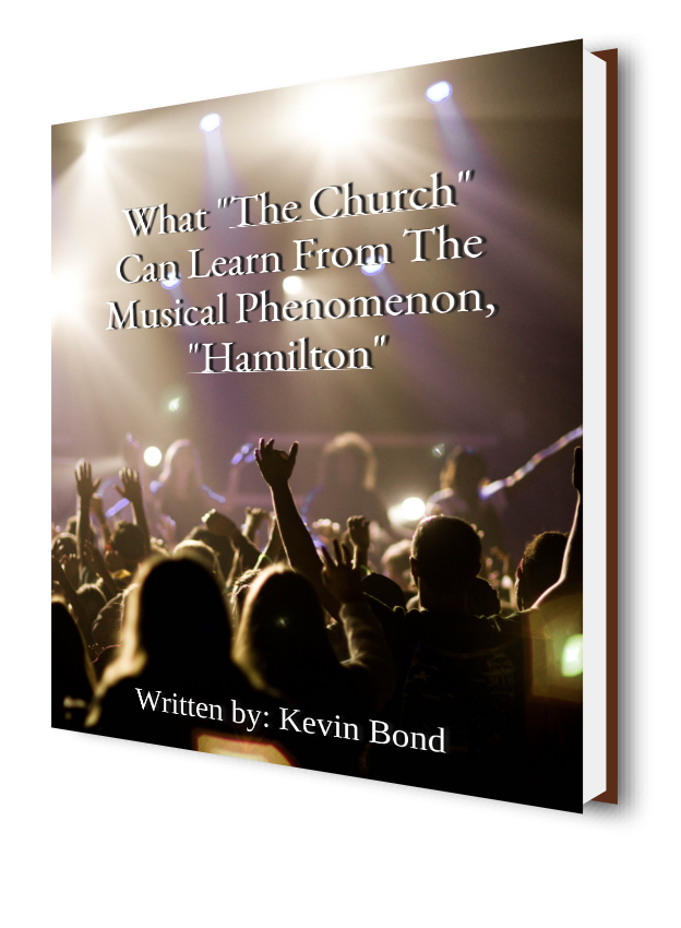 Kevin Bond What "The Church" Can Learn From The Musical Phenomenon, "Hamilton" 